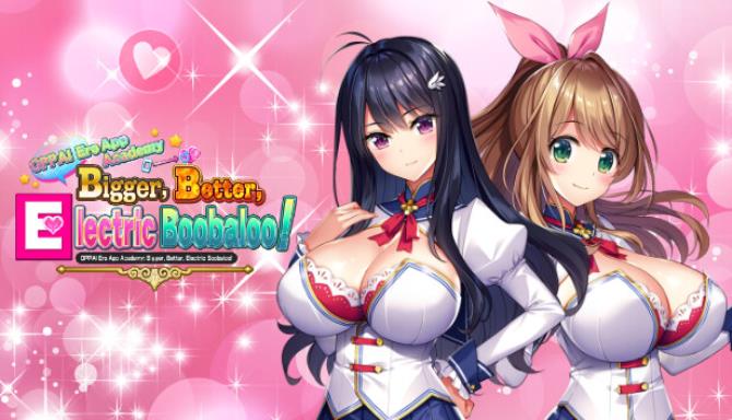 OPPAI Ero App Academy Bigger, Better, Electric Boobaloo! Free Download